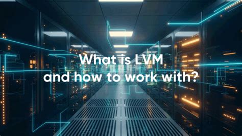 Что такое LVM и как он функционирует